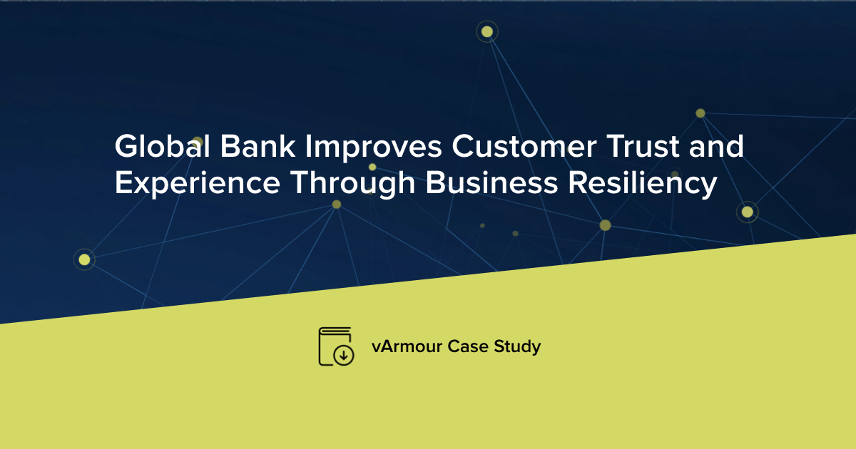 Global Bank Improves Customer Trust and Experience Through Business Resiliency