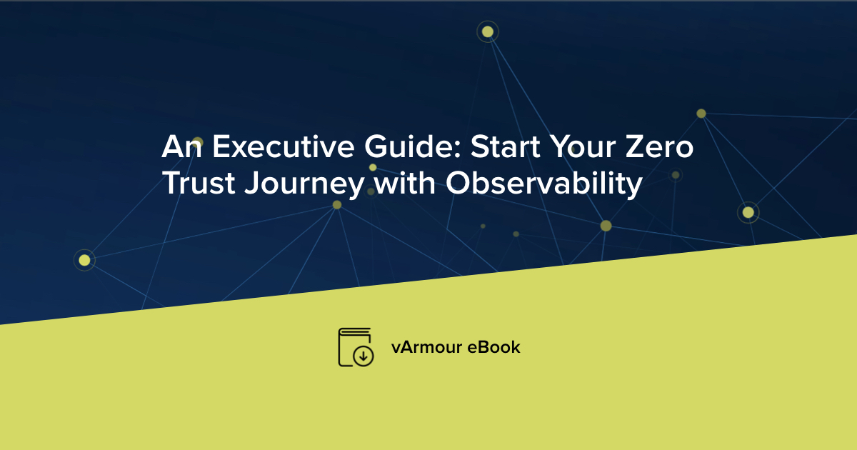 An Executive Guide: Start Your Zero Trust Journey with Observability