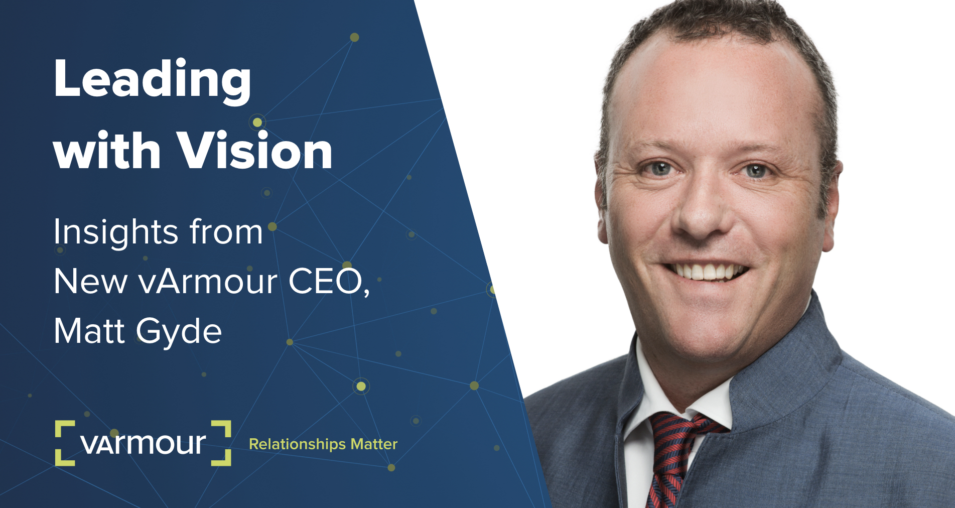 Leading With Vision: Insights from new vArmour CEO, Matt Gyde