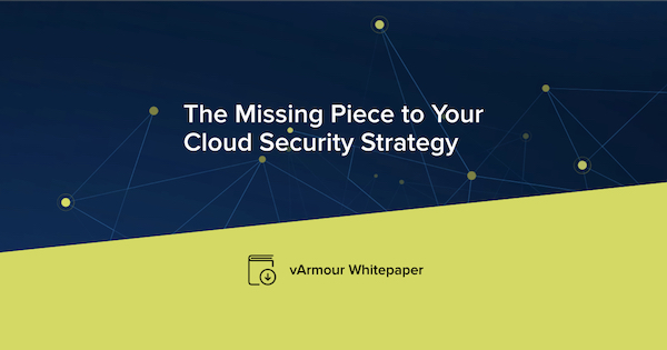The Missing Piece to Your Cloud Security Strategy